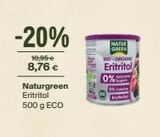 Oferta de -20%  10,95-e  8,76 €  Naturgreen Eritritol 500 g ECO  NATUR GREEN BIO-ORGAN  Eritritol  0%  en Veritas
