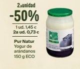 Oferta de 2aunidad  -50%  1 ud. 1,45 € 2a ud. 0,73 €  Pur Natur Yogur de  arándanos  150 g ECO  PUR  NETUR  en Veritas