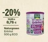 Oferta de -20%  10,95€  8,76 €  Naturgreen  Eritritol 500 g ECO  NATUR GREEN BIO-ORGAN Eritritol  0%  05 ca  by  en Veritas