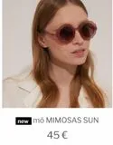 Oferta de New mó MIMOSAS SUN  45 €  por 45€ en MultiÓpticas
