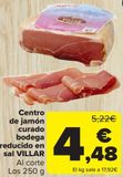 Oferta de Centro de jamón curado bodega reducido en sal VILLAR por 4,48€ en Carrefour