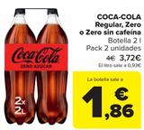 Oferta de COCA COLA Regular, Zero o Zero sin cafeína  por 3,72€ en Carrefour