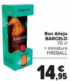 Oferta de Ron añejo BARCELO+ miniatura FIREBALL  por 14,95€ en Carrefour