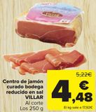 Oferta de Centro de jamón curado bodega reducido en sal VILLAR por 4,48€ en Carrefour
