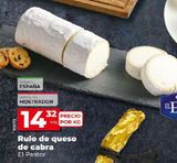Oferta de Rulo de queso de cabra El Pastor por 14,32€ en La Plaza de DIA