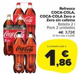 Oferta de Refresco COCA-COLA, COCA-COLA Zero o Zero sin cafeína  por 3,72€ en Carrefour Market