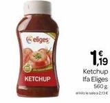 Oferta de Ketchup eliges en Supermercados El Jamón