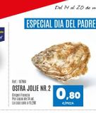 Oferta de ESPECIAL DIA DEL PADRE  Ref.: 167984  OSTRA JOLIE NR.2  Origen Francia Por cajas de 24 ud. La caja sale a 19,208  0,80  C/PIEZA  en Makro