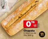 Oferta de Chapata Dia por 0,76€ en La Plaza de DIA