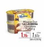 Oferta de Lechera  Mousse Duo LA LECHERA Chocolate P4X59 9  cha  1.79 1.97€  Sale a 8.35C/8g  en Cuevas Cash