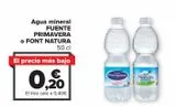 Oferta de Agua mineral FUENTE PRIMAVERA o FONT NATURA por 0,2€ en Carrefour