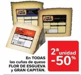 Oferta de En TODAS las cuñas de queso FLOR DE ESGUEVA y GRAN CAPITÁN en Carrefour