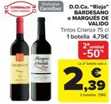 Oferta de D.O.Ca. "Rioja" BARDESANO o MARQUÉS DE VALIDO Tintos Crianza por 4,79€ en Carrefour
