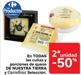 Oferta de En TODAS las cuñas y porciones de queso DE NUESTREA TIERRA y Carrefour Selección en Carrefour