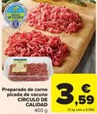 Oferta de Preparado de carne picada de vacuno CÍRCULO DE CALIDAD por 3,59€ en Carrefour