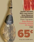 Oferta de Jamón serrano 50% raza duroc Gran Reserva LOS BERONES por 65€ en Carrefour
