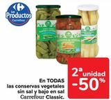 Oferta de En TODAS las conservas vegetales sin sal y bajo en sal Carrefour Classic en Carrefour