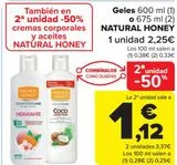 Oferta de Geles o NATURAL HONEY  por 2,25€ en Carrefour
