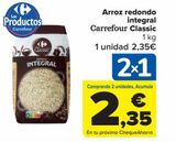 Oferta de Arroz redondo integral Carrefour Classic por 2,35€ en Carrefour