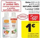 Oferta de Geles o NATURAL HONEY  por 1,99€ en Carrefour