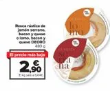Oferta de Rosca rústica de jamón serrano, bacon y queso o lomo, bacon y queso DEORO por 2,9€ en Carrefour