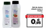 Oferta de Gel de ducha clásico suave o frutal  por 0,95€ en Carrefour