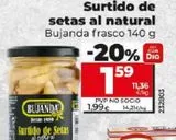 Oferta de SURTIDO DE SETAS AL NATURAL por 1,59€ en Maxi Dia
