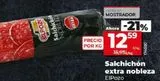 Oferta de SALCHICHON EXTRA NOBLEZA por 12,59€ en Maxi Dia