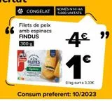Oferta de Filetes de pescado con espinacas FINDUS por 1€ en Supeco