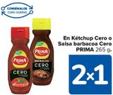 Oferta de En Kétchup Cero o Salsa barbacoa Cero PRIMA en Carrefour Market