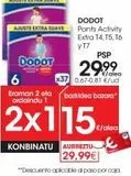Oferta de AJUSTE EXTRA SUAVE  DODOT  KONBINATU  DODOT Pants Activity Extra T4, T5, T6 YT7  PSP  €/alea 0.67-0.81 €/ud  Eraman 2 eta ordaindu 1  2x115  bazkidea bazara  €/alea  AURREZTU 29,99€  "Descuento aplica en Eroski