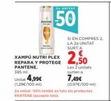 Oferta de PANTENE  XAMPÚ NUTRI PLEX  REPARA Y PROTEGE PANTENE. 385 ml.  Unitat 4,99€  (1,29€/100 ml)  2 UNITAT  50  SI EN COMPRES 2, LA 2a UNITAT SURT A  25 unitat-50% també en tots els productes PANTENE (excep en Hipercor