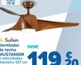 Oferta de Sulion Ventilador de techo MUSTANGM  por 119,2€ en Carrefour