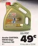 Oferta de Aceite CASTROL 5W30 Edge Titanium Q3  por 49€ en Carrefour