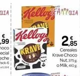 Oferta de Kellog FA KellogFAPILIA  AVE  1.59 Kellog  1,99  KRAVE  €  2,85  Cereales Krave Choco  Nut, 375g. o Milk, 410 g.  RES  en Supermercados El Jamón