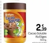 Oferta de Eliges Cacao  Soluble  2,39  Cacao Soluble Ifa Eliges 500g.  elkilo le sale a 4,78 €  en Supermercados El Jamón