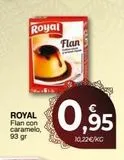 Oferta de Royal  ROYAL Flan con caramelo, 93 gr  Flan  0,95  10,22€/KG  en CashDiplo