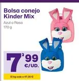 Oferta de BOLSA CONEJO KINDER MIX por 7,99€ en Ahorramas