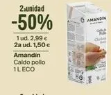 Oferta de 2aunidad  -50%  1 ud. 2,99 € 2a ud. 1,50 € Amandin Caldo pollo 1 LECO  AMANDIN  That las  Cadde Polle  Chicken  h  be  CRASA  FLOW AUT  en Veritas