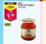 Oferta de OFERTA  -12%  1,55  1,35  Unidad  ECO  GUTBIO  Tomate frito ecológico 300 g (4,50 €/kg)  Camo Tomate frigo  A  en ALDI