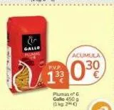 Oferta de &  GALLO  P.V.P. 33  Plumas 6 Galle 450g (2)  ACUMULA  030  en Consum