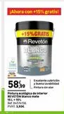 Oferta de ¡Ahora con +15% gratis!  Ecolabel  Fabricado en España  +15% GRATIS  Revetón  BLANCO  PROFESIONAL ecológico  MATE  58,99  Pintura ecológica de interior REVETÓN blanco mate  15 L + 15%  Ref. 84574156.  por 3,93€ en Leroy Merlin