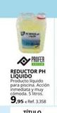 Oferta de PROFER  XX  REDUCTOR PH LIQUIDO Producto liquido para piscina. Acción inmediata y muy cómoda. 5 litros.  9,95 € Ref. 3.358   por 9,95€ en Coferdroza