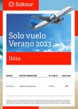 Oferta de Soltour  Solo vuelo Verano 2023  Ibiza  SALIDA  De Oporto  DIA DE OPERACIÓN  ***********  Sábado 2/septiembre  N° VUELO  VY6965  SOLO IDA  95€  El precio incluye: Avión directo de ida y tasas de aerop por 95€ en Soltour
