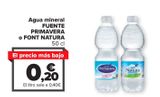 Oferta de Agua mineral FUENTE PRIMAVERA o FONT NATURA por 0,2€ en Carrefour