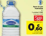 Oferta de Agua sin gas FONTEIDE por 1,19€ en Carrefour