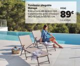 Oferta de Tumbona plegable Málaga por 89€ en Carrefour