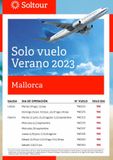 Oferta de Solo vuelo Verano 2023  Soltour  Mallorca  SALIDA  Lisboa  Oporto  DIA DE OPERACIÓN  Martes 29/ago; 12/sep  Domingo 25/jun; 9,23/jul; ,13,27/ago; 24/sep  Martes 11/julio; 15,22/agosto; 5,12/septiembre por 95€ en Soltour
