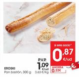 Oferta de EROSKI Pan bastón 300 g por 1,09€ en Eroski