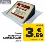 Oferta de Queso mezcla viejo CAÑADA MAYOR por 3,59€ en Carrefour